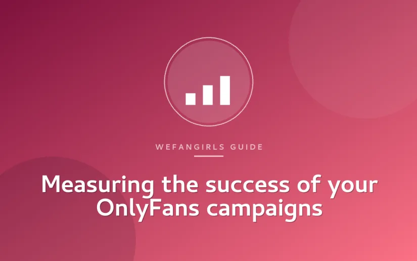 Measuring the success of your OnlyFans campaigns