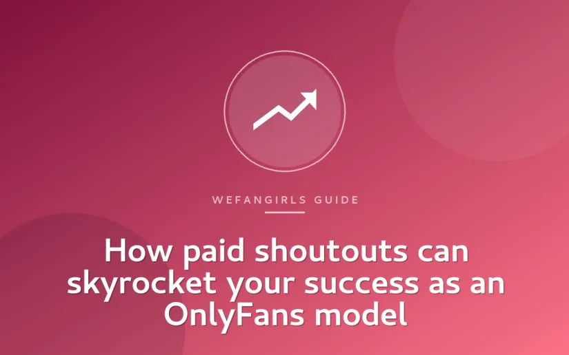 How paid shoutouts can skyrocket your success as an OnlyFans model