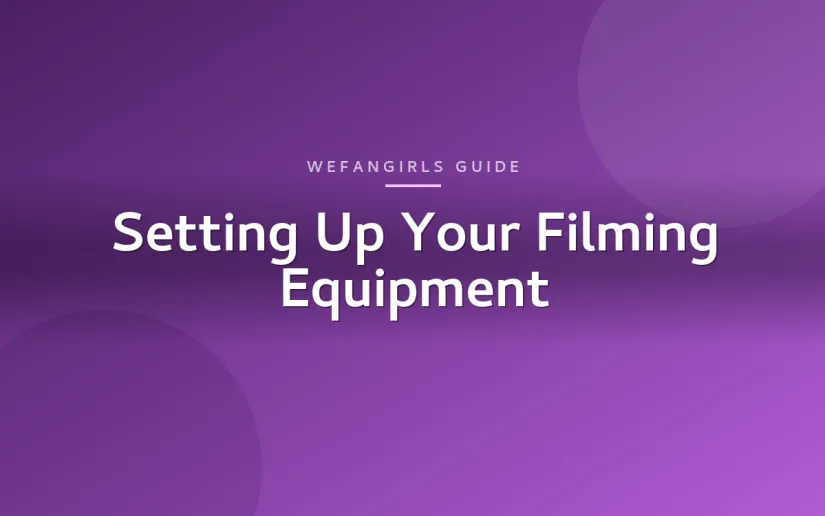 Setting Up Your Filming Equipment