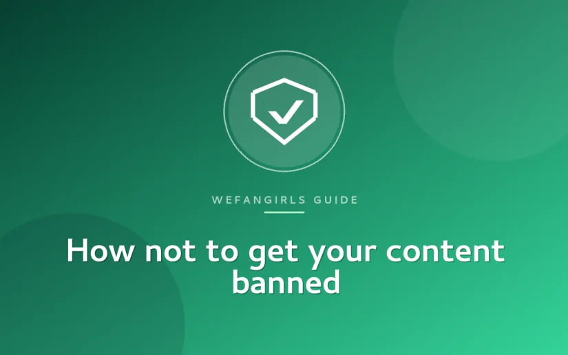 How not to get your content banned