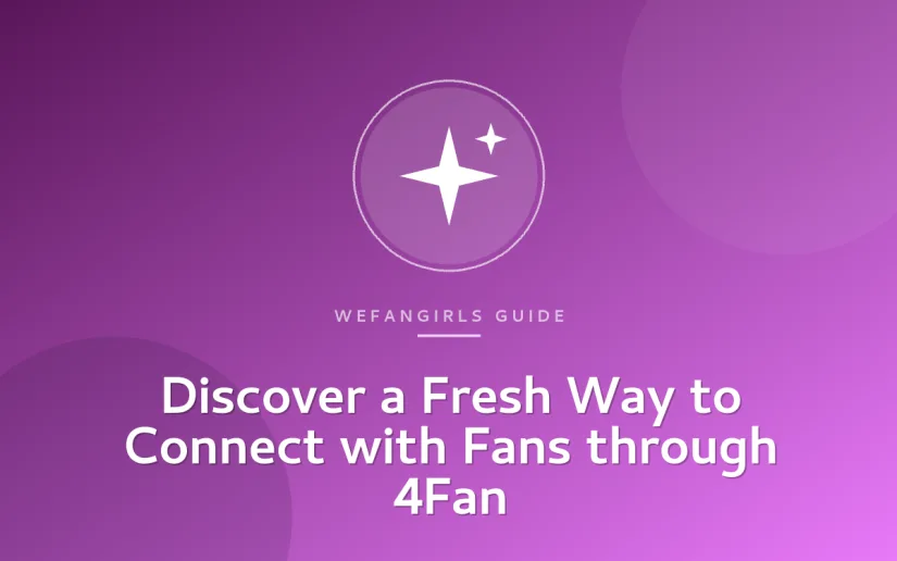Discover a Fresh Way to Connect with Fans through 4Fan