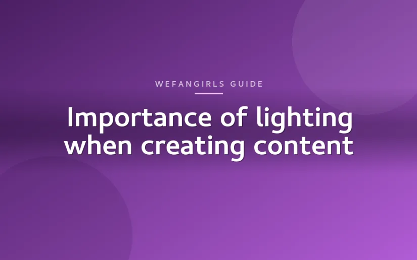 Importance of lighting when creating content