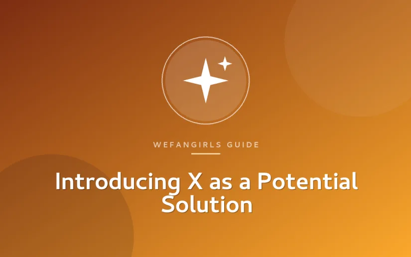Introducing X as a Potential Solution
