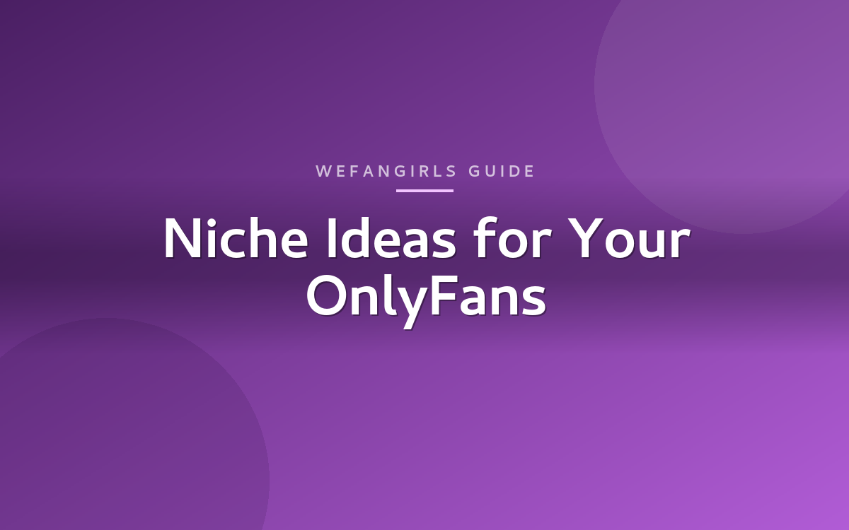 Niche ideas for your OnlyFans