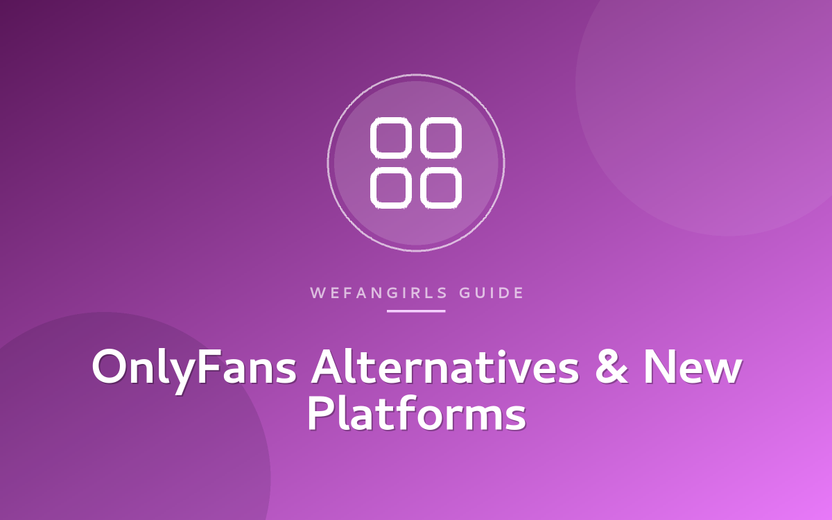 OnlyFans Alternatives & New Platforms